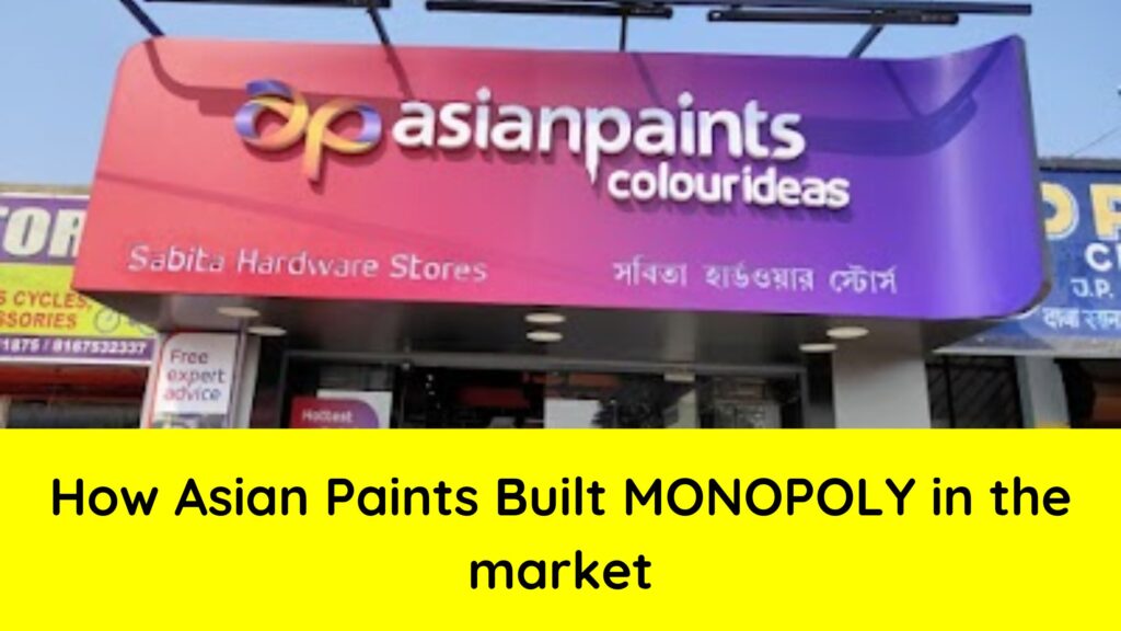 How Asian Paints Built MONOPOLY in the market